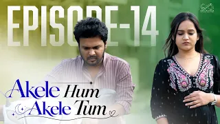 Akele Hum Akele Tum || Episode 14 || Latest Hindi Romantic Web Series 2026 || Infinitum Hindi