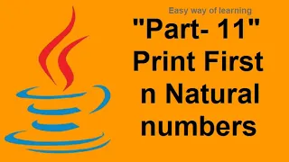 Java program to print First n Natural numbers java coding tutorial for beginners Part - 11 in