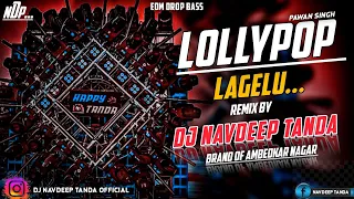 lollypop lagelu pawan singh full edm drop bass dj navdeep tanda king