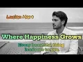 Where Happiness Grows A Beautiful Romantic Love Song