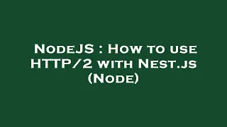 NodeJS How to use with Nest js Node
