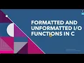Formatted andUnformatted in C