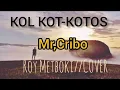 Download Lagu KOL KOT-KOTOS//Mr Cribo//Roy Metboki//Cover MP3