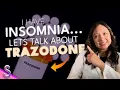 Got Insomnia Let s Talk Trazodone Dr Valerie Cacho