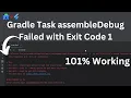 Flutter Error Fix Gradle Task AssembleDebug Failed with Exit Code 1