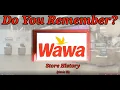 Do You Remember Wawa A Store History