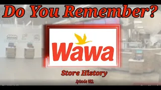 Do You Remember Wawa A Store History