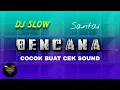 Download Lagu DJ SLOW SANTAI BENCANA COCOK BUAT CEK SOUND