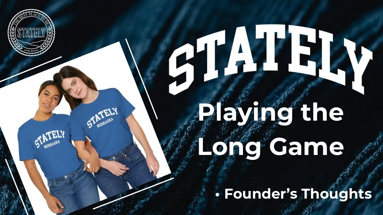 Playing the Long Game | Founder's Thoughts | Stately