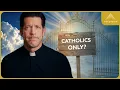 Is Heaven ONLY for Catholics w Fr Mike Schmitz