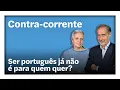 Download Lagu Ser português já não é para quem quer? | Contra-Corrente