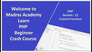 PHP Custom Functions Create Use Your Own Functions Madras Academy Crash Course Session 12
