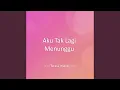 Download Lagu Aku Tak Lagi Menunggu