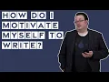 How Do I Motivate Myself to Write Brandon Sanderson