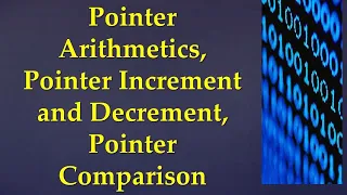 Part 5 Pointer arithmetic pointer increment and decrement pointer comparison