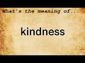 Kindness Meaning Definition of Kindness