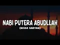 Download Lagu NABI PUTRA ABDULLAH - NISSA SABYAN (LIRIK ARAB, LATIN \u0026 TERJEMAHAN)