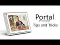 Portal by Facebook Tips and Tricks