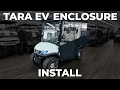 How to Install Enclosure for Tara EV 2 2 Golf Cart