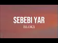 BLOK3 - Sebebi Yar (Sözleri/Lyrics)