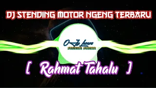 Download DJ Stending Motor Ngeng |  TERBARU  [  Rahmat Tahalu  ] MP3