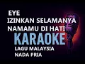 EYE - Izinkan Selamanya Namamu Dihati  Karaoke MALAYSIA NADA PRIA RENDAH