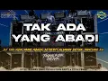 Download Lagu DJ TAK ADA YANG ABADI VIRAL TIK TOK x MELODY HABIBI 