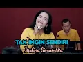 Download Lagu TAK INGIN SENDIRI - PANCE PONDAAG - JUSLINA SIMAMORA