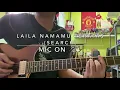 Lagu Laila Namamu Teratas (Search) - Mic On 🎤🤟🏻