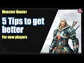 5 Tips to get better at Monster Hunter