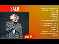 SALU 2024 MIX Playlist - Good Vibes Only Feat. Jp The Wavy, Exile, Life Style Feat. Kan A.k.a. G...
