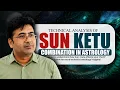 Technical analysis of sun ketu combination in astrology