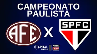 FERROVIÁRIA X SÃO PAULO | AO VIVO | PAULISTÃO