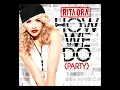 Rita Ora - How We Do (Party) [Explicit] (Audio)