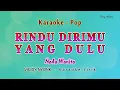 Download Lagu Rindu Dirimu Yang Dulu - Karaoke - NADA WANITA - VALDY NYONK - POP MELAYU