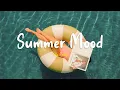 Download Lagu [Playlist] Summer Mood🍃 Happy Music to Start Your Day ~ Positive Morning Vibes