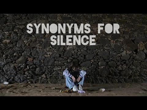 synonyms for silence / a short film
