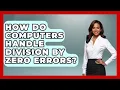 How Do Computers Handle Division By Zero Errors - Your Algebra Coach