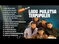 Download Lagu Lagu Malaysia Paling Hits 2025 || Koleksi Lagu Lawas \u0026 Terpopuler Sepanjang Masa