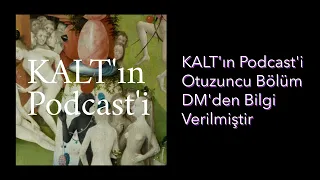 KALT'ın Podcast'i - 30. Bölüm: DM'den Bilgi Verilmiştir YouTube video detay ve istatistikleri