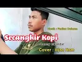 Download Lagu SECANGKIR KOPI (Joni Iskandar) - IRJAN HSM (Cover Dangdut)