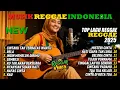 🔴 Top Hits Spotify Reggae Indonesia 2025 🔥👍 Full Album SKA Reggae Cover Musik Santai Terbaru Terbaik