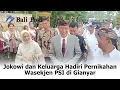Download Lagu Jokowi and Family Attend PSI Deputy Secretary General's Wedding in Gianyar