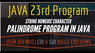 JAVA 23RD PROGRAM Palindrome Program in Java string character user defined cui gui based