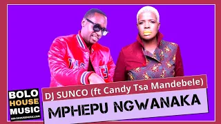 dj sunco mphepu ngwanaka ft candy tsa mandebele original 