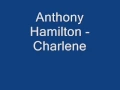 Anthony Hamilton - Charlene {Lyrical Video}