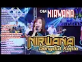 Download Lagu OM NIRWANA Dangdut Koplo Full Album | Pokoke Mantaap Asik Buat Nemenin Tidur Siang