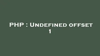 PHP Undefined offset 1
