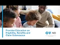Education for providers on eligibility benefits and claim submission