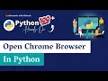 Python Open Chrome Browser How to Open Chrome Browser in Python